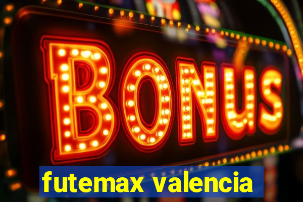 futemax valencia